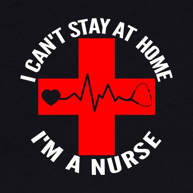 I Can't Stay At Home I'm A Nurse Heartbeat by masterfuu